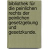 Bibliothek für die peinlichen Rechts der peinlichen Gesetzgebung und Gesetzkunde. by Ludwig Harscher Von Almendingen