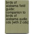 Birds Of Alabama Field Guide: Companion To Birds Of Alabama Audio Cds [With 2 Cds]