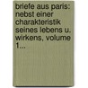 Briefe Aus Paris: Nebst Einer Charakteristik Seines Lebens U. Wirkens, Volume 1... by Ludwig Börne