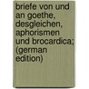 Briefe von und an Goethe, desgleichen, Aphorismen und Brocardica; (German Edition) door Johann Goethe