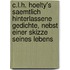 C.l.h. Hoelty's Saemtlich Hinterlassene Gedichte, Nebst Einer Skizze Seines Lebens