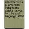 Characteristics of American Indians and Alaska Natives by Tribe and Language; 2000 door United States Bureau of Census