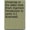 Christmas In The Olden Time. [from Marmion Introduction To Canto Vi.] Illustrated. door Walter Scott