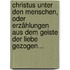Christus Unter Den Menschen, Oder Erzählungen Aus Dem Geiste Der Liebe Gezogen...
