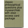 Classic Philosophical Questions Plus MySearchLab with Etext -- Access Card Package by Robert J. Mulvaney