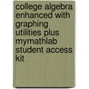 College Algebra Enhanced with Graphing Utilities Plus MyMathLab Student Access Kit door Michael Sullivan