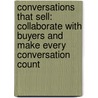 Conversations That Sell: Collaborate with Buyers and Make Every Conversation Count door Nancy Noel Bleeke
