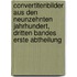 Convertitenbilder aus den Neunzehnten Jahrhundert, dritten Bandes erste Abtheilung