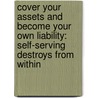 Cover Your Assets And Become Your Own Liability: Self-Serving Destroys From Within door Gene Landrum