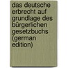 Das Deutsche Erbrecht Auf Grundlage Des Bürgerlichen Gesetzbuchs (German Edition) door Strohal Emil