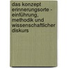 Das Konzept Erinnerungsorte - Einführung, Methodik und wissenschaftlicher Diskurs door Dirk Sippmann