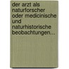 Der Arzt Als Naturforscher Oder Medicinische Und Naturhistorische Beobachtungen... door Jean Emmanuel Gilibert