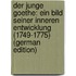 Der Junge Goethe: Ein Bild Seiner Inneren Entwicklung (1749-1775) (German Edition)