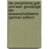 Der Persönliche Gott Und Welt: Grundzüge Der Wissenschaftslehre (German Edition) door Christoph Poetter Friedrich