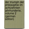 Der Triumph Der Philosophie Im Achtzehnten Jahrhunderte, Volume 2 (German Edition) door August Starck Johann