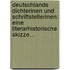 Deutschlands Dichterinen Und Schriftstellerinen: Eine Literarhistorische Skizze...