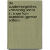 Die Ausdehnungslehre. Vollstandig Und in Strenger Form Bearbeitet (German Edition) by Grassmann Hermann