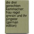 Die Drei Gerechten Kammacher: Frau Regel Amrain Und Ihr Jüngster (German Edition)