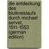 Die Entdeckung Des Blutkreislaufs Durch Michael Servet, 1511-1553 (German Edition) door Tollin Henri