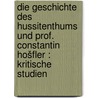 Die Geschichte des Hussitenthums und Prof. Constantin Hošfler : kritische Studien door Palackyž