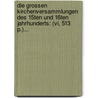 Die Grossen Kirchenversammlungen Des 15ten Und 16ten Jahrhunderts: (vi, 513 P.)... door Ignaz Heinrich Von Wessenberg