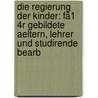 Die Regierung der Kinder: Fã1   4r gebildete Aeltern, Lehrer und Studirende bearb by Ziller Tuiskon