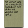 Die letzten Tage der Menschheit : Tragödie in fünf Akten mit vorspiel und Epilog by Harry Kraus Jr.