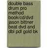 Double Bass Drum Pro Method Book/cd/dvd Jason Bittner Beat Dvd And Dbl Pdl Gold Bk door Joe Morton