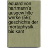 Eduard Von Hartmann's Ausgew Hlte Werke (56); Geschichte Der Mertaphysik. Bis Kant by Eduard von Hartmann