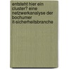 Entsteht Hier Ein Cluster? Eine Netzwerkanalyse Der Bochumer It-sicherheitsbranche door Jan-Alexander Scheideler