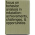 Focus on Behavior Analysis in Education: Achievements, Challenges, & Opportunities