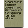 Gedanken Zum Ausgleich Croatiens Und Slavoniens Mit Der Regierung (German Edition) door Gaj Ljudevit