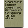 Gedanken Zum Ausgleich Croatiens Und Slavoniens Mit Der Regierung (German Edition) by Gaj Ljudevit