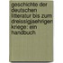 Geschichte Der Deutschen Litteratur Bis Zum Dreissigjaehrigen Kriege: Ein Handbuch