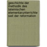 Geschichte Der Methodik Des Lateinischen Elementarunterrichte Seit Der Reformation door August Julius Lattmann Karl