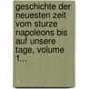 Geschichte Der Neuesten Zeit Vom Sturze Napoleons Bis Auf Unsere Tage, Volume 1... door Karl Hagen