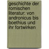 Geschichte Der Romischen Literatur: Von Andronicus Bis Boethius Und Ihr Fortwirken door Michael von Albrecht