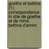 Goethe Et Bettina (1); Correspondance in Dite de Goethe Et de Mme. Bettina D'Arnim