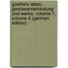 Goethe's Leben, Geistesentwickelung Und Werke, Volume 1; Volume 4 (German Edition) by Viehoff Heinrich