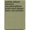 Gottlieb Wilhelm Rabeners freundschaftliche Briefe samt dessen Leben und Schriften door Gottlieb Wilhelm Rabener