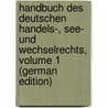 Handbuch Des Deutschen Handels-, See- Und Wechselrechts, Volume 1 (German Edition) door Wilhelm Endemann