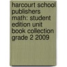 Harcourt School Publishers Math: Student Edition Unit Book Collection Grade 2 2009 door Hsp