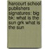 Harcourt School Publishers Signatures: Big Bk: What Is The Sun Grk What Is The Sun