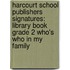 Harcourt School Publishers Signatures: Library Book Grade 2 Who's Who In My Family