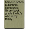 Harcourt School Publishers Signatures: Library Book Grade 2 Who's Who In My Family door Harcourt Brace