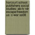 Harcourt School Publishers Social Studies: Ab-Lv Rdr Escape/Freedom Us: C-War Ss08