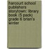 Harcourt School Publishers Storytown: Library Book (5 Pack) Grade 6 Brian's Winter