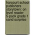 Harcourt School Publishers Storytown: On Level Reader 5-Pack Grade 1 Sand Surprise
