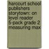 Harcourt School Publishers Storytown: On Level Reader 5-Pack Grade 2 Measuring Max