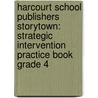 Harcourt School Publishers Storytown: Strategic Intervention Practice Book Grade 4 door Hsp